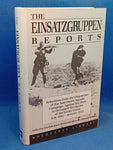The Einsatzgruppen Reports: Selections from the Dispatches of the Nazi Death Squads' Campaign Against the Jews July 1941-January 1943