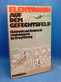 Elektronik auf dem Gefechtsfeld - Elektronik und Automatik revolutionieren die Kriegsführung