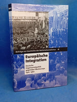 Europäische Integration: Deutsche Hegemonialpolitik gegenüber Westeuropa 1920-1960