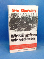 Wir kämpften - wir verloren. Deutsche Kommandos im Zweiten Weltkrieg