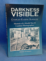 Darkness Visible: Memoir of a World War II Combat Photographer