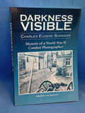 Darkness Visible: Memoir of a World War II Combat Photographer