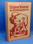 Unsere Rainer im Weltkrieg 1914/18.