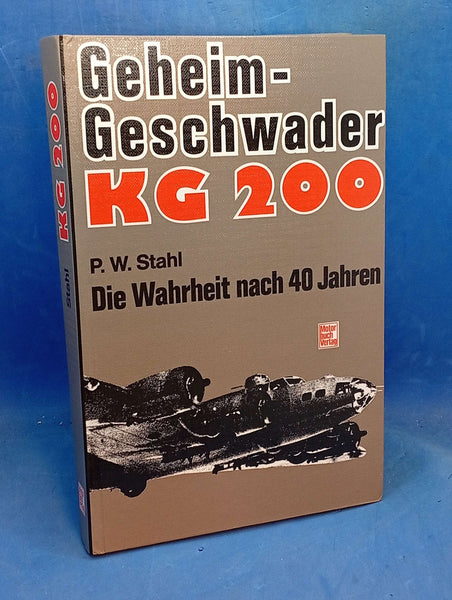 Secret Squadron KG 200: The Truth After 40 Years