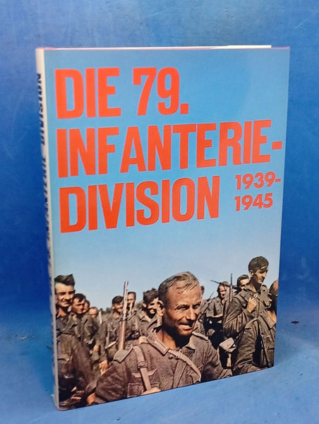 Die 79. Infanterie Division 1939-1945.