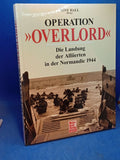 Operation Overlord. Die Landung der Alliierten in der Normandie 1944