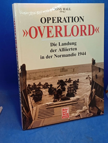 Operation Overlord. Die Landung der Alliierten in der Normandie 1944