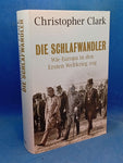 Die Schlafwandler: Wie Europa in den Ersten Weltkrieg zog