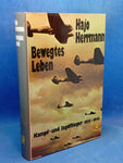 Bewegtes Leben. Kampf- und Jagdflieger 1935 - 1945.