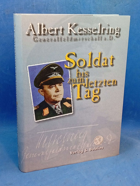 A soldier until his last day. Field Marshal (ret.) Albert Kesselring.