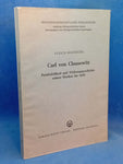 Carl von Clausewitz. Persönlichkeit und Wirkungsgeschichte seines Werkes bis 1918.
