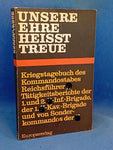 Unsere Ehre heisst Treue. Kriegstagebuch des Kommandostabes Reichsführer SS. Tätigkeitsberichte der 1. u. 2. SS-Inf.-Brigade, der 1. SS-Kav.-Brigade und von Sonderkommandos der SS.