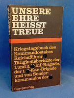 Our honor is loyalty. War diary of the Reichsführer SS command staff. Activity reports of the 1st and 2nd SS Infantry Brigades, the 1st SS Cavalry Brigade, and SS special commandos.
