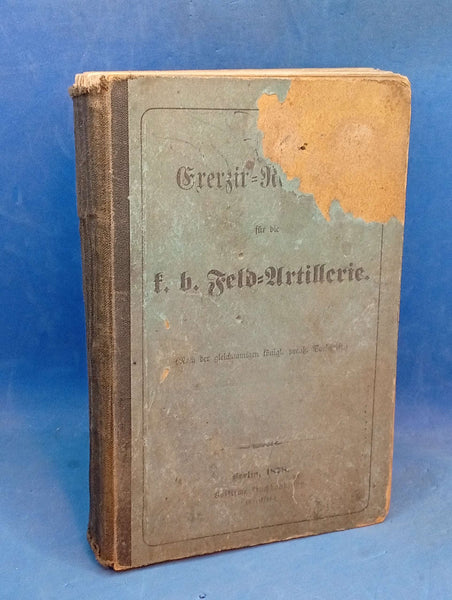 Exerzier-Reglement für die K.B. Feld-Artillerie. Seltene Rarität!