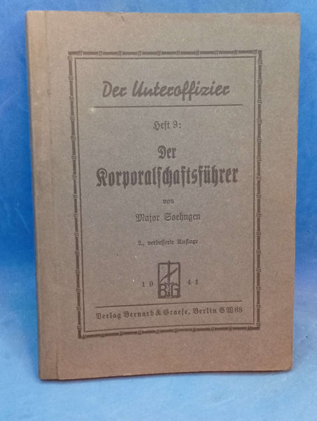 Der Unteroffizier. Heft 9: Der Korporalschaftsführer
