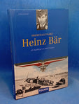 Oberstleutnant Heinz Bär: Als Jagdflieger an allen Fronten