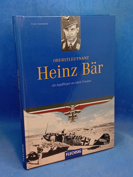 Oberstleutnant Heinz Bär: Als Jagdflieger an allen Fronten