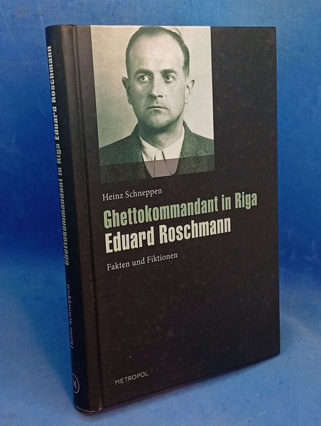 Ghettokommandant in Riga Eduard Roschmann. Leben und Fiktion.