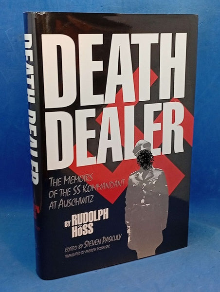 Death Dealer: The Memoirs of the SS Kommandant at Auschwitz