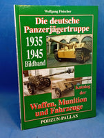 Die deutsche Panzerjägertruppe 1935-1945. Katalog der Waffen, Munition und Fahrzeuge