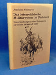The Austrian military system in transition. Studies on the image of war between 1830 and 1866.