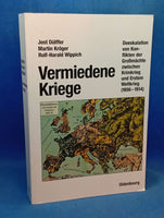 Avoided Wars: De-escalation of Great Power Conflicts between the Crimean War and the First World War, 1865-1914.