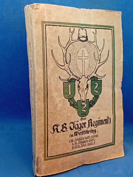 Das K. B. Jäger-Regiment Nr.1 im Weltkrieg: Das K. B. 1. Jäger Bataillon König / Das K. B. 2. Jäger Bataillon / Das K. B.Reserve-Jäger- Bataillon 2.&nbsp;