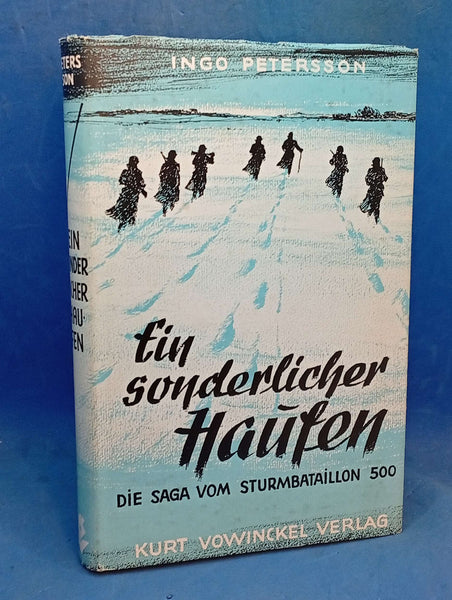 Ein sonderlicher Haufen. Die Saga vom Sturmbataillon 500.Aus der Reihe: Landser am Feind,Band 4