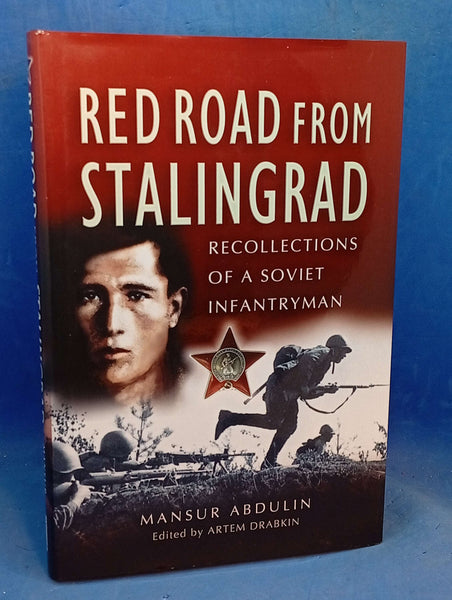 Red Road from Stalingrad: Recollections of a Soviet Infantryman