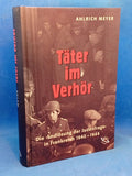 Perpetrators under interrogation: The "Final Solution to the Jewish Question" in France 1940-1944