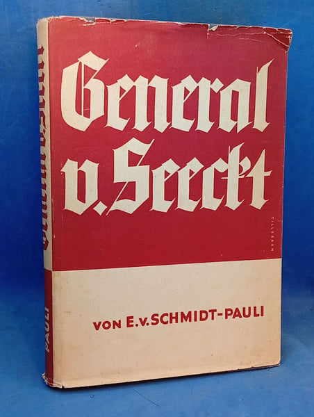 General v. Seeckt. Lebensbild eines deutschen Soldaten.