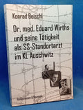 Dr. med. Eduard Wirths and his work as SS garrison physician at the Auschwitz concentration camp