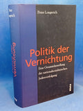 Politik der Vernichtung: Eine Gesamtdarstellung der nationalsozialistischen Judenverfolgung