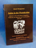 Jews in Western Ukraine. Jewish Life and Suffering in Eastern Galicia, Volhynia, Bukovina and Transcarpathia 1933-1945