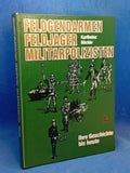 Feldgendarmen, military police officers, their stories to this day