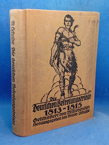1813 - 1815. Die deutschen Befreiungskriege in zeitgenössischer Schilderung.