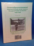 Internal Security in the Eastern Occupied Polish Territories, 1939-1945. Out of stock copy!