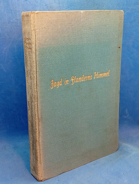 Hunting in Flanders' skies. From the sixteen months of combat of the Freiherr von Richthofen fighter squadron.