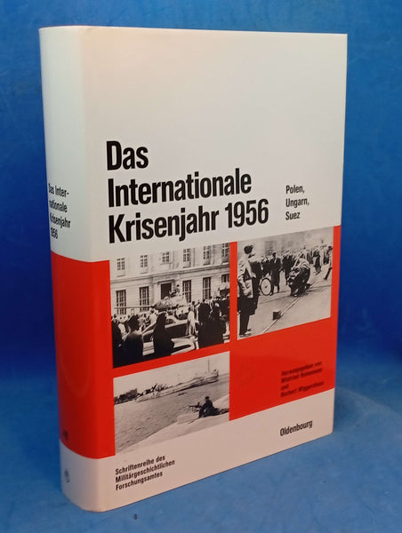 The International Crisis Year 1956 – Poland, Hungary, Suez