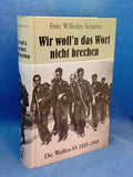 Wir woll'n das Wort nicht brechen - Die Waffen - SS 1935 - 1945
