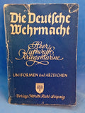 Die Deutsche Wehrmacht - Heer, Luftwaffe, Kriegsmarine - Uniformen und Abzeichen auf 21 Tafeln in originalgetreuer 15farbiger Darstellung