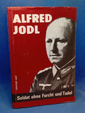Alfred Jodl. Soldat ohne Furcht und Tadel.