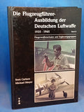 Die Flugzeugführer-Ausbildung der Deutschen Luftwaffe 1935-1945, Band II: Fliegerwaffenschulen und Ergänzungsgruppen