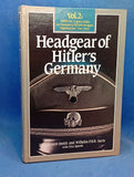 Headgear of Hitler's Germany; Vol. 2: Waffen-SS, Legion Condor, Air, Veterans' &amp; Patriotic Struggle Organizations, Free Corps