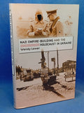 Nazi Empire Building and the Holocaust in Ukraine