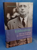 Ribbentrop, or: The Allure of National Awakening. A Political Biography.