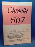 Chronicle 507 - The history of the 507th Heavy Panzer Battalion (Tiger) 1943-1945.