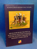 Mecklenburg troops in Schleswig-Holstein, in Baden and during internal unrest in their own country in 1848/49.