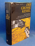 Der grosse Kessel. Eine Dokumentation über das Ende des Zweiten Weltkrieges zwischen Lippe und Ruhr / Sieg und Lenne