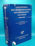 Lagevorträge des Oberbefehlshabers der Kriegsmarine vor Hitler 1939-1945